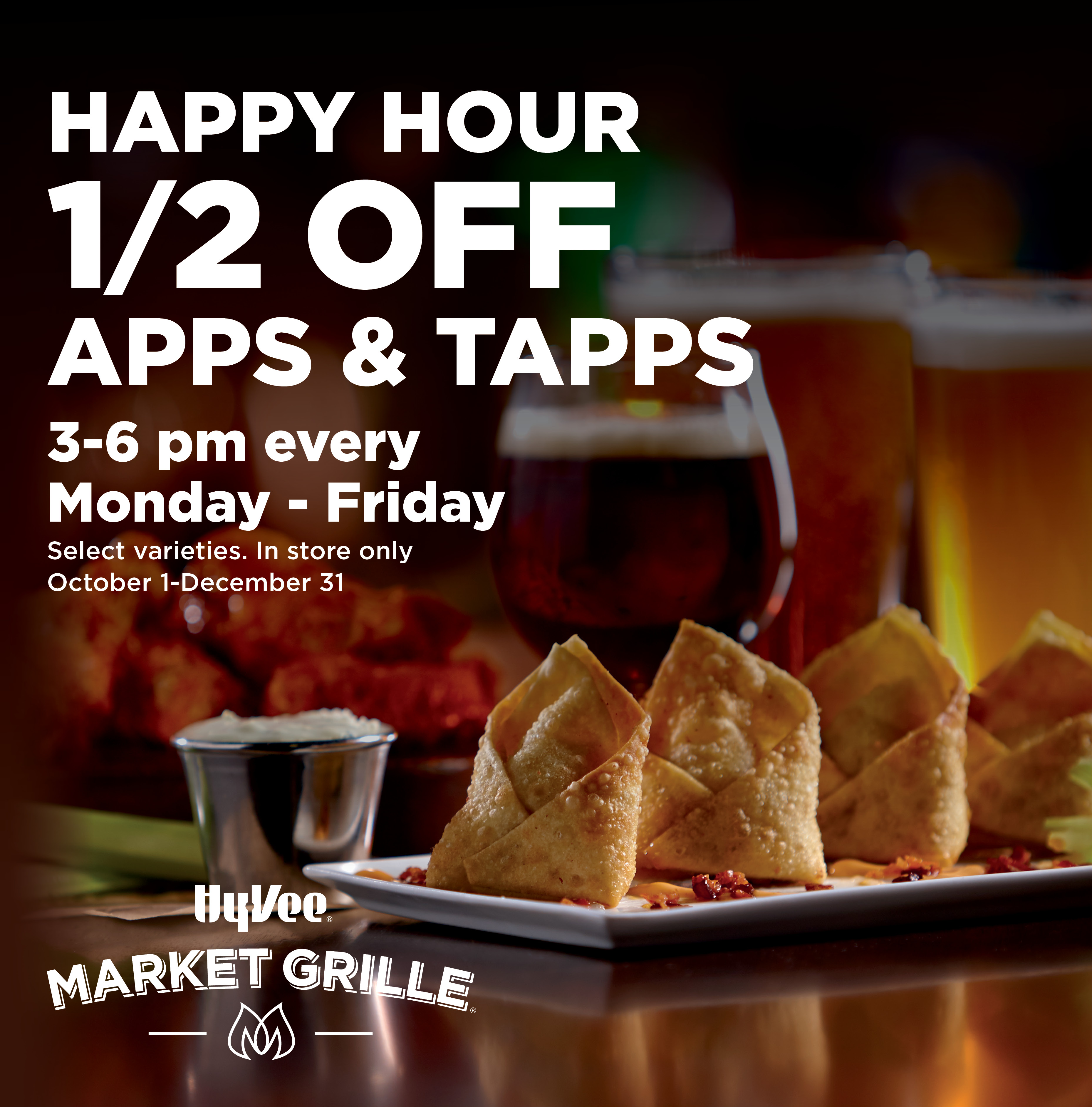 Half off apps & taps at Hy-Vee Market grille 3-6pm
