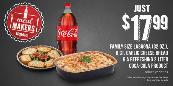 $17.99 FAMILY SIZE LASAGNA, 6 CT. GARLIC CHEESE BREAD & A REFRESHING 2 LITER COCA-COLA PRODUCT