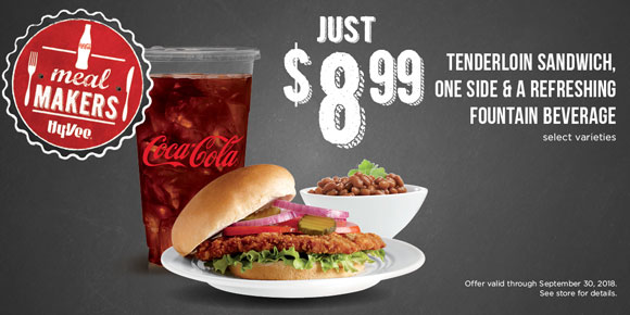 $8.99 TENDERLOIN SANDWICH, ONE SIDE & A REFRESHING FOUNTAIN BEVERAGE
