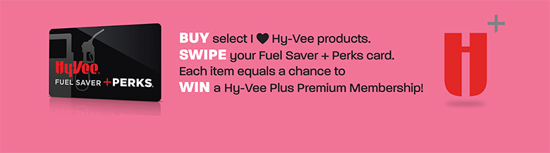 Buy select I <3 Hy-Vee products, swipe your Fuel Saver + Perks card, and be entered to win a Hy-Vee 