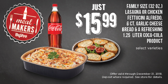 $15.99 FAMILY SIZE (32 OZ.) LASAGNA OR CHICKEN ALFREDO, 6 CT. GARLIC CHEESE BREAD & A REFRESHING 1.2